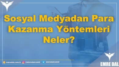 Sosyal Medyadan Para Kazanma Yöntemleri Neler?