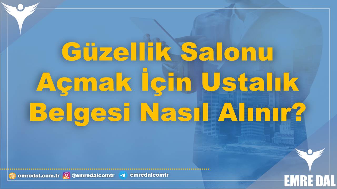 12 BAŞLIKTA: Güzellik Merkezi Açmak, Salonu Maliyeti, KOSGEB Desteği Nasıl Alınır? 8 Güzellik Salonu Açmak İçin Ustalık Belgesi Nasıl Alınır?