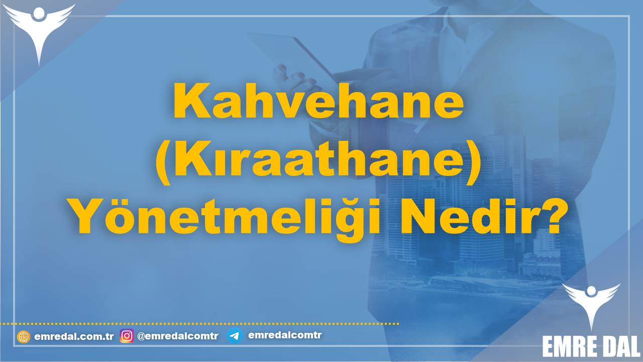 Kahvehane (Kıraathane) Yönetmeliği Nedir?
