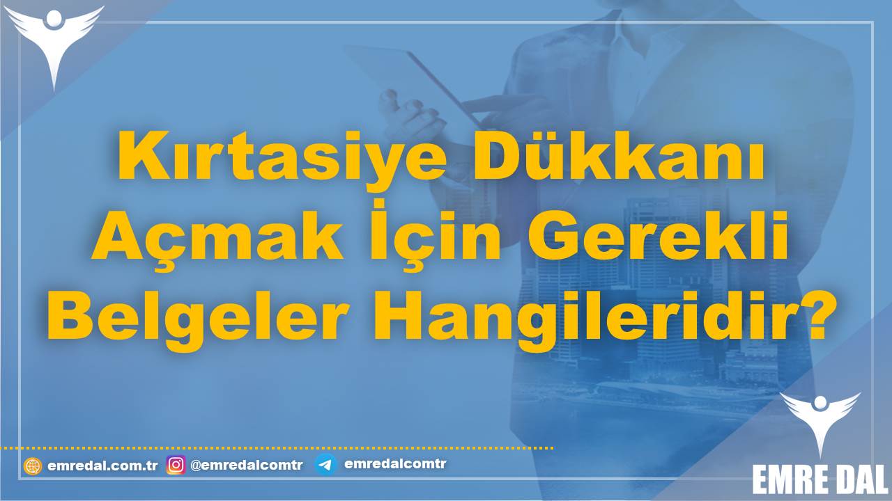 Kırtasiye Dükkanı Açmak İçin Gerekli Belgeler Hangileridir?