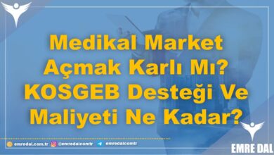 Medikal Market Açmak Karlı Mı? KOSGEB Desteği Ve Maliyeti Ne Kadar? 5 Medikal Market Açmak Karlı Mı? KOSGEB Desteği Ve Maliyeti Ne Kadar?