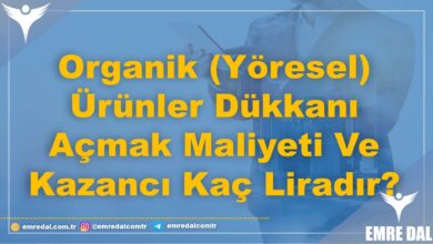 Organik (Yöresel) Ürünler Dükkanı Açmak Maliyeti Ve Kazancı Kaç Liradır? 21 Organik (Yöresel) Ürünler Dükkanı Açmak Maliyeti Ve Kazancı Kaç Liradır?