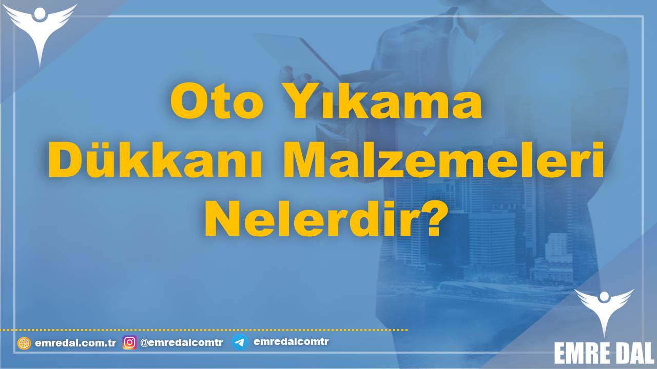 Oto Yıkama Dükkanı Malzemeleri Nelerdir?