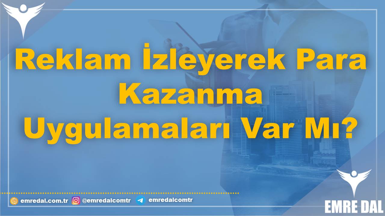 Reklam İzleyerek Para Kazanma Uygulamaları Var Mı?