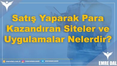 Satış Yaparak Para Kazandıran Siteler ve Uygulamalar Nelerdir?