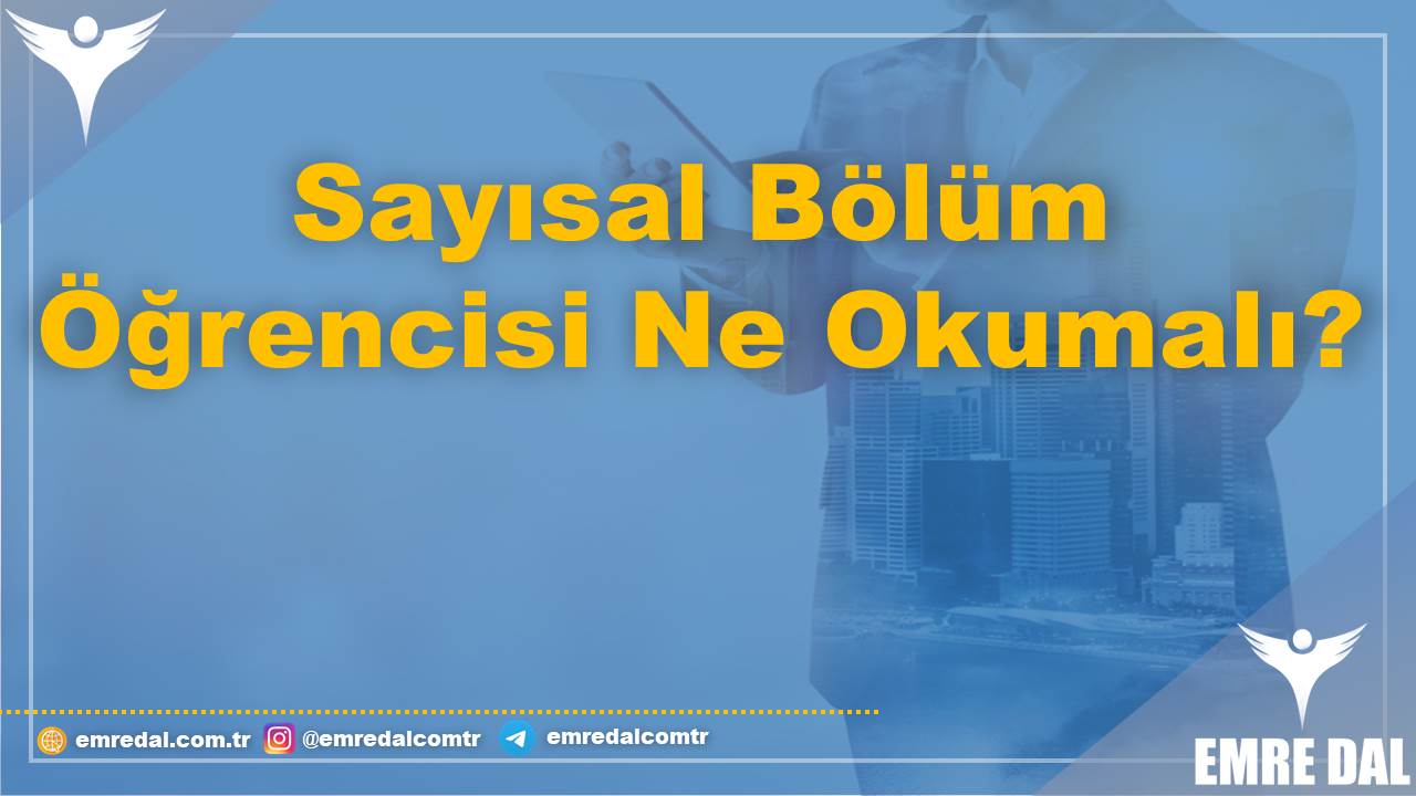 Sayısal Bölüm Öğrencisi Ne Okumalı?