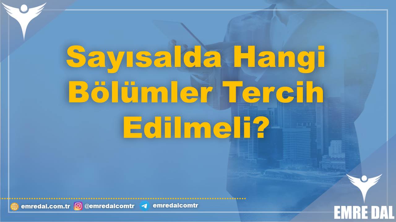 Sayısalda Hangi Bölümler Tercih Edilmeli?