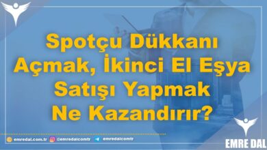 Spotçu Dükkanı Açmak, İkinci El Eşya Satışı Yapmak Ne Kazandırır?