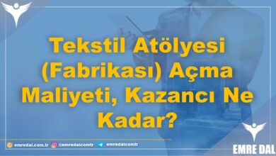 Tekstil Atölyesi (Fabrikası) Açma Maliyeti, Kazancı Ne Kadar? 4 Tekstil Atölyesi (Fabrikası) Açma Maliyeti, Kazancı Ne Kadar?