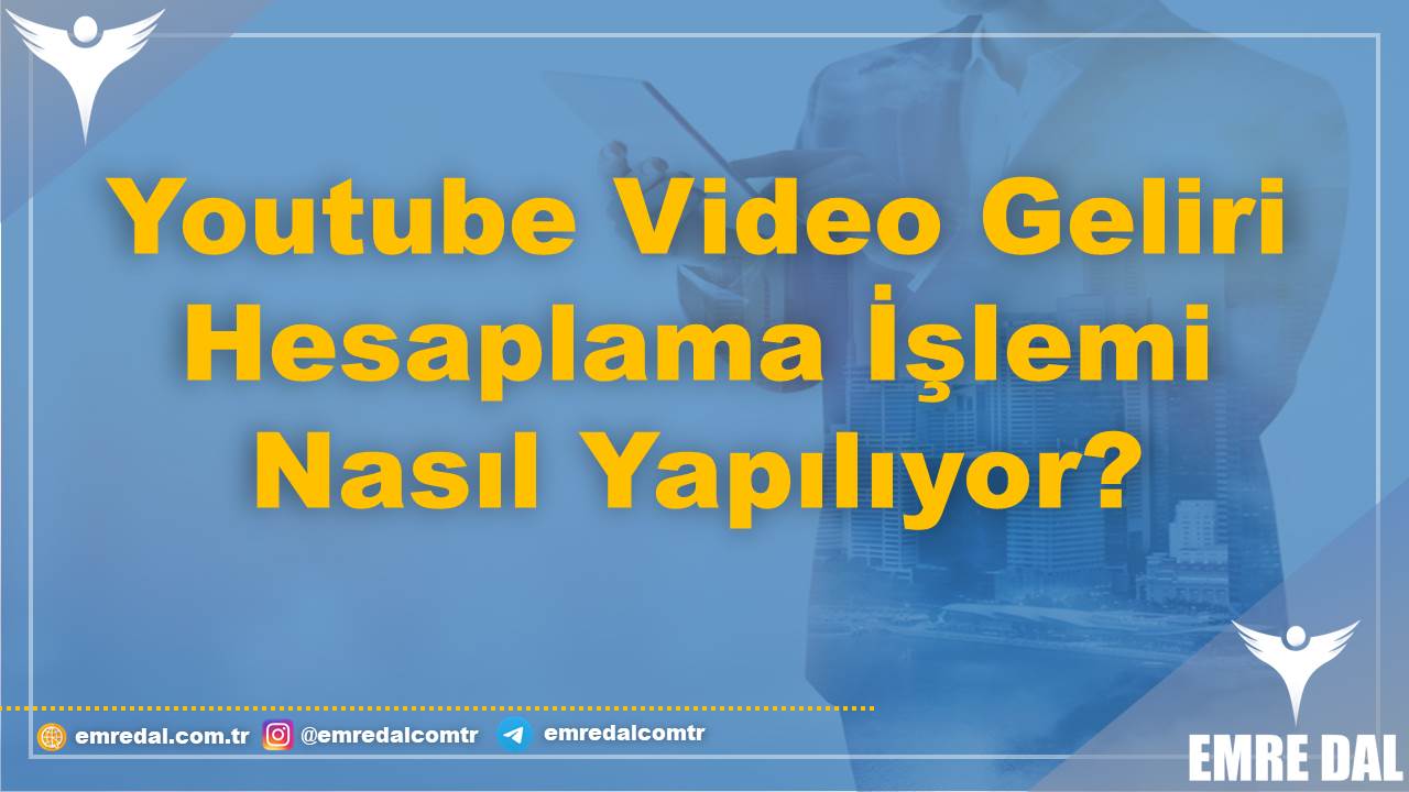 Youtube Para Hesaplama Rehberi, Kaç İzlenmeye Para Veriyor? 4 Youtube Video Geliri Hesaplama İşlemi Nasıl Yapılıyor?