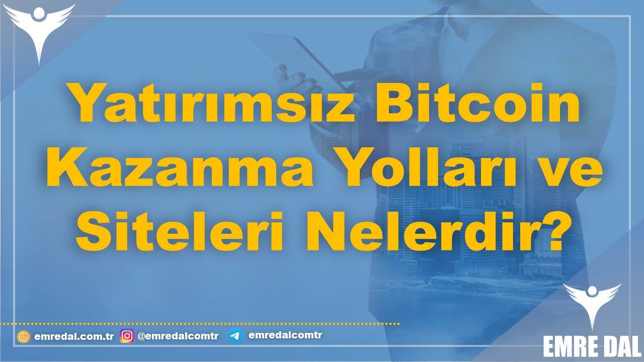 Bitcoin Kazanma Yolları Nelerdir? - GARANTİ Ve YATIRIMSIZ YOLLAR... 2 Yatırımsız Bitcoin Kazanma Yolları ve Siteleri Nelerdir?