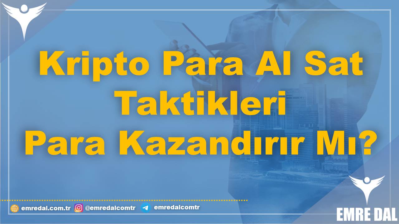 Kripto Para Al Sat Taktikleri Para Kazandırır Mı?