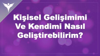 Kişisel Gelişimimi Ve Kendimi Nasıl Geliştirebilirim?