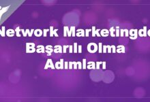 Network Marketingde Başarılı Olma Adımları