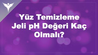Yüz Temizleme Jeli pH Değeri Kaç Olmalı? - REHBER MAKALE 6 Yüz Temizleme Jeli pH Değeri Kaç Olmalı?