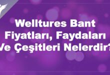 Welltures Bant Fiyatları, Faydaları Ve Çeşitleri Nelerdir?