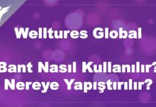 Welltures Global Bant Nasıl Kullanılır? Nereye Yapıştırılır?