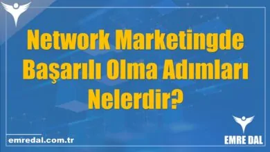 Network Marketingde Başarılı Olma Adımları Nelerdir?