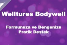Welltures Bodywell | Formunuza ve Dengenize Pratik Destek