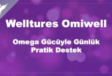 Welltures Omiwell | Omega Gücüyle Günlük Pratik Destek