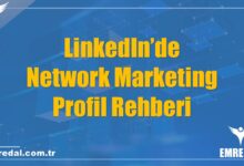 LinkedIn’de Network Marketing Profil Rehberi