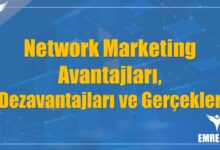 Network Marketing: Avantajları, Dezavantajları ve Gerçekler