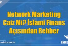 Network Marketing Caiz Mi? İslami Finans Açısından Rehber