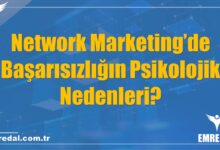Network Marketing’de Başarısızlığın Psikolojik Nedenleri?