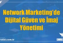 Network Marketing’de Dijital Güven ve İmaj Yönetimi