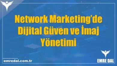 Network Marketing’de Dijital Güven ve İmaj Yönetimi