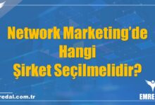 Network Marketing’de Hangi Şirket Seçilmelidir?