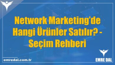 Network Marketing’de Hangi Ürünler Satılır? - Seçim Rehberi
