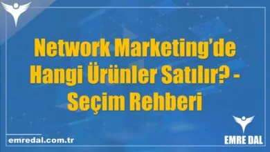 Network Marketing’de Hangi Ürünler Satılır? - Seçim Rehberi
