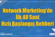 Network Marketing’de İlk 48 Saat: Hızlı Başlangıç Rehberi