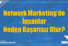 Network Marketing’de İnsanlar Neden Başarısız Olur?
