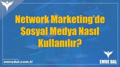 Network Marketing’de Sosyal Medya Nasıl Kullanılır?