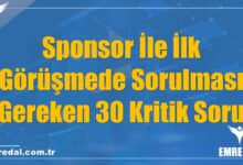 Sponsor İle İlk Görüşmede Sorulması Gereken 30 Kritik Soru