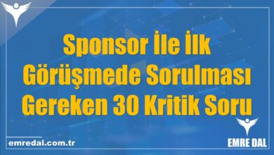Sponsor İle İlk Görüşmede Sorulması Gereken 30 Kritik Soru