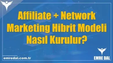 Affiliate + Network Marketing Hibrit Modeli Nasıl Kurulur?