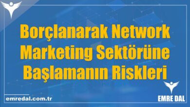 Borçlanarak Network Marketing Sektörüne Başlamanın Riskleri