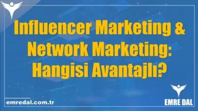 Influencer Marketing & Network Marketing: Hangisi Avantajlı?
