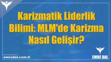 Karizmatik Liderlik Bilimi: MLM'de Karizma Nasıl Gelişir?