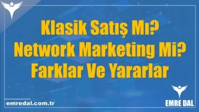 Klasik Satış Mı? Network Marketing Mi? Farklar Ve Yararlar