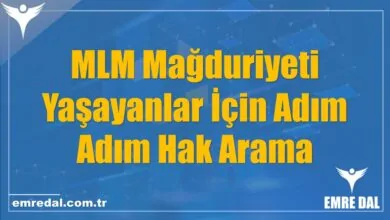 MLM Mağduriyeti Yaşayanlar İçin Adım Adım Hak Arama
