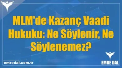 MLM'de Kazanç Vaadi Hukuku: Ne Söylenir, Ne Söylenemez?