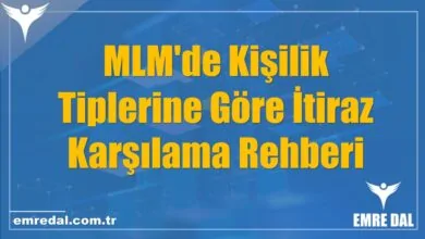 MLM'de Kişilik Tiplerine Göre İtiraz Karşılama Rehberi