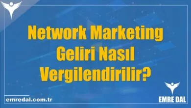 Network Marketing Geliri Nasıl Vergilendirilir?