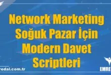 Network Marketing Soğuk Pazar İçin Modern Davet Scriptleri