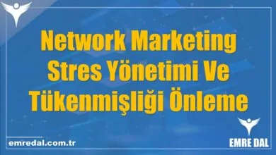 Network Marketing Stres Yönetimi Ve Tükenmişliği Önleme