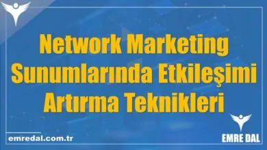 Network Marketing Sunumlarında Etkileşimi Artırma Teknikleri